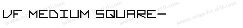 VF Medium Square字体转换